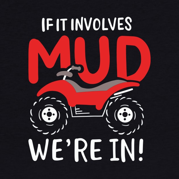 If It Involves Mud We're In by maxcode